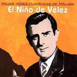 El Niño de Velez –  El Niño de Velez. Viejas voces flamencas de Málaga