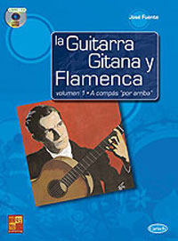 José Fuente –  La guitarra gitana y flamenca, vol. 1. A compás ‘por arriba’