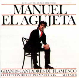 Manuel El Agujetas –  Grandes Cantaores del Flamenco Vol. 8