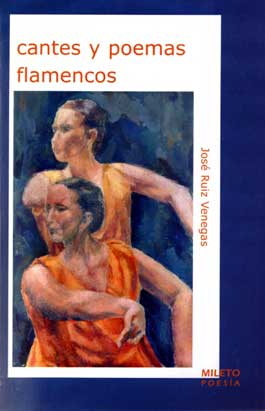 José Ruíz Venegas –  Cantes y poemas flamencos (poesía)