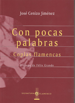 José Cenizo Jiménez –  Con pocas palabras. Coplas flamencas.