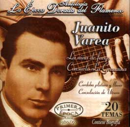 Juanito Varea –  Antología – La Epoca Dorada del Flamenco Vol 15