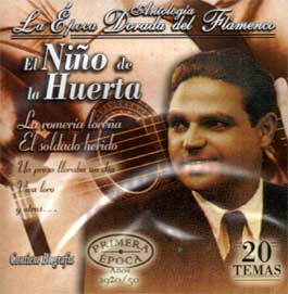 El Niño de la Huerta –  Antología – La Epoca Dorada del Flamenco Vol 6