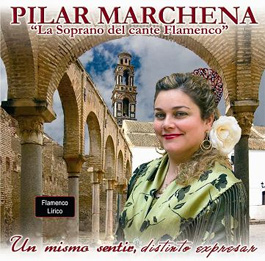 Pilar Marchena -  La Soprano del cante Flamenco.