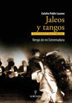 Eulalia Pablo Lozano –  Jaleos y Tangos. Vengo de mi Extremadura