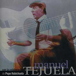 Manuel Tejuela –  Manuel Tejuela con la colaboración de Pepe Habichuela