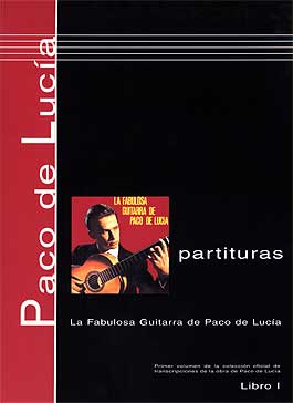 Paco de Lucía –  Partituras. Libro 1. La Fabulosa Guitarra de Paco de Lucía