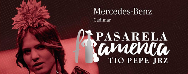 Pasarela Flamenca Jerez Tio Pepe 2017 – 10 aniversario