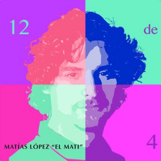 Matías López «El Mati» – 12 de 4 (1 CD)