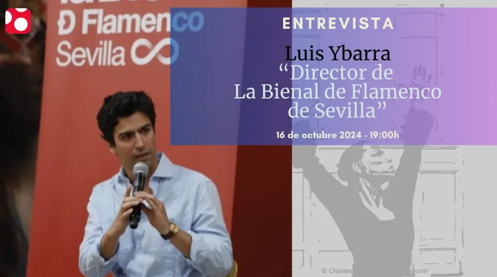 Entrevista a Luis Ybarra - Director de La Bienal de Flamenco de Sevilla